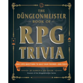 The Düngeonmeister Book of RPG Trivia: 400+ Epic Questions to Quiz Your Friends--And Foes!