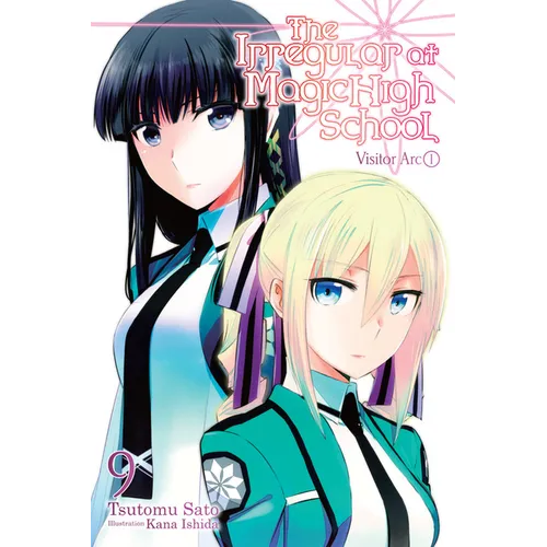 The Irregular at Magic High School, Vol. 9 (Light Novel): Visitor Arc, Part I Volume 9