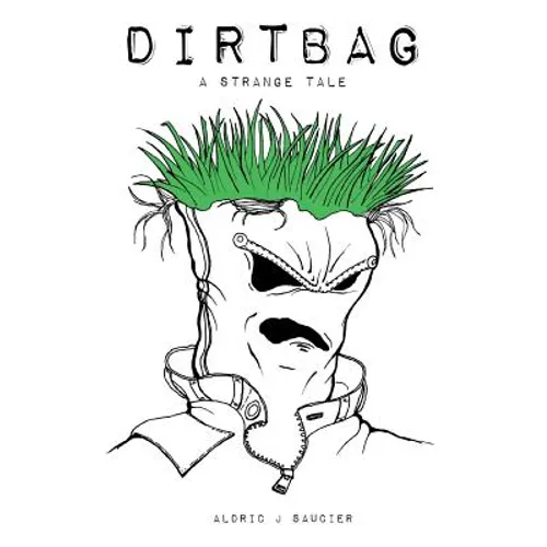 Dirtbag: A Strange Tale