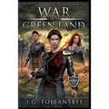 War for the Green Land: The Future History of the Grail, Book 2