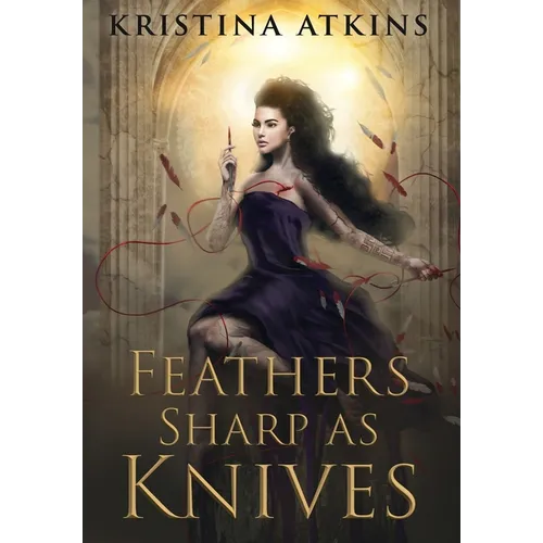 Feathers Sharp as Knives - Hardcover