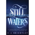 Still Waters: A Noblebright Fantasy Anthology
