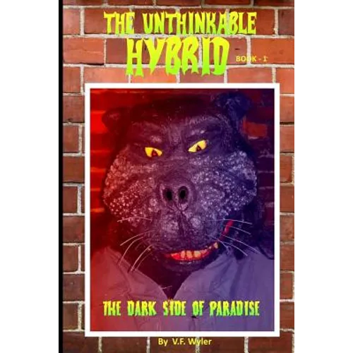 The Unthinkable Hybrid: The Dark Side of Paradise