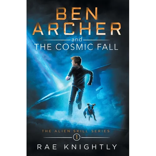 Ben Archer and the Cosmic Fall (The Alien Skill Series, Book 1)