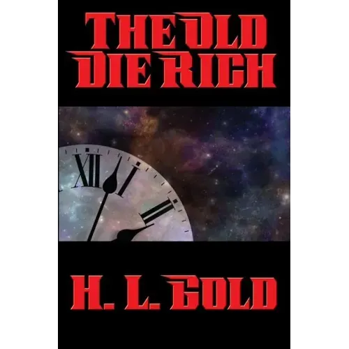 The Old Die Rich: A Positronic Book