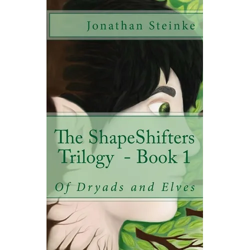 ShapeShifters Trilogy Book 1: Of Dryads and Elves - Paperback