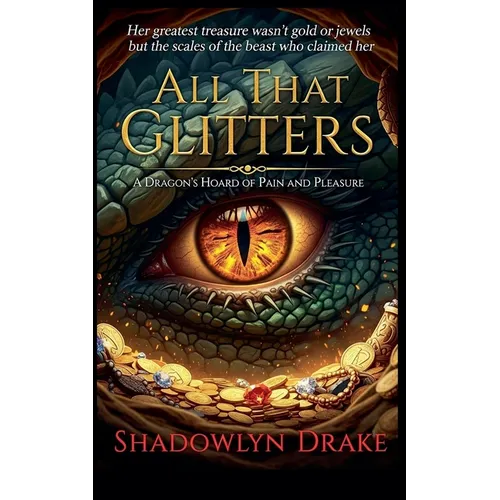 All That Glitters: A Dragon's Hoard of Pain and Pleasure