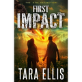 First Impact: A Post-Apocalyptic Survival Thriller