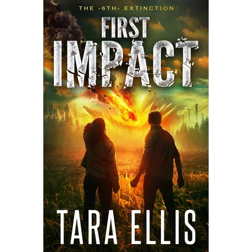 First Impact: A Post-Apocalyptic Survival Thriller