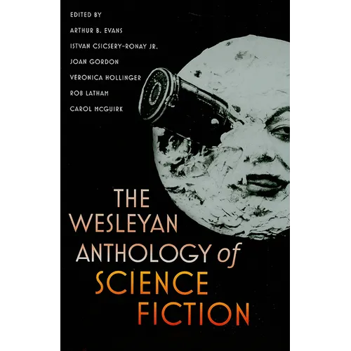 The Wesleyan Anthology of Science Fiction