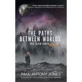 The Paths Between Worlds: This Alien Earth Book One