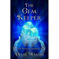 The Gem Keeper: A Middle-Grade Fantasy Adventure