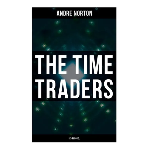 The Time Traders (Sci-Fi Novel)