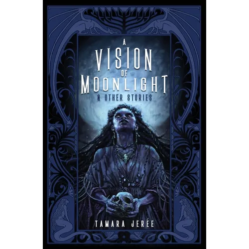 A Vision of Moonlight & Other Stories