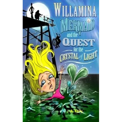 Willamina Mermaid & the Quest for the Crystal of Light