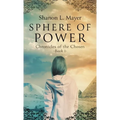 Sphere of Power: Chronicles of the Chosen, Book 1