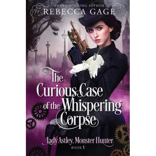 The Curious Case of the Whispering Corpse: A Steampunk Fantasy Romance