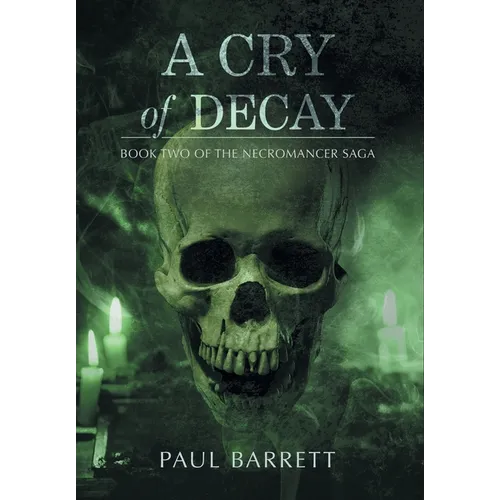 Cry of Decay: Book Two of the Necromancer Saga