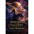 Homecoming of the Galaxies and the Light Warriors