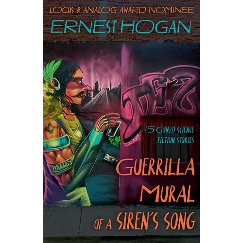 Guerrilla Mural of a Siren's Song: 15 Gonzo Science Fiction Stories
