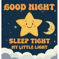 Good Night, Sleep Tight, My Little Light
