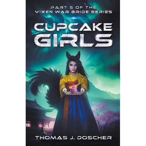Cupcake Girls - Part 5 of The Vixen War Bride Series