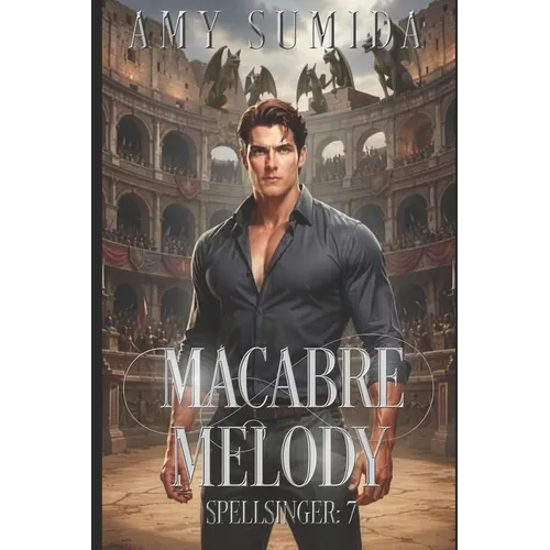 Macabre Melody: Book 7 in the Spellsinger Series
