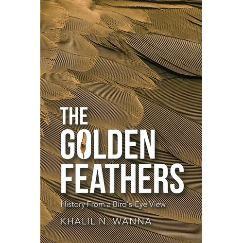 The Golden Feathers: History from a Bird's-Eye View