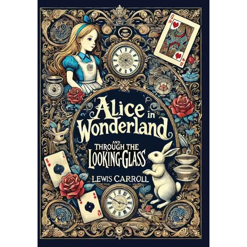 Alice in Wonderland and Through the Looking-Glass (Collector's Edition) (Laminated Hardback with Jacket)