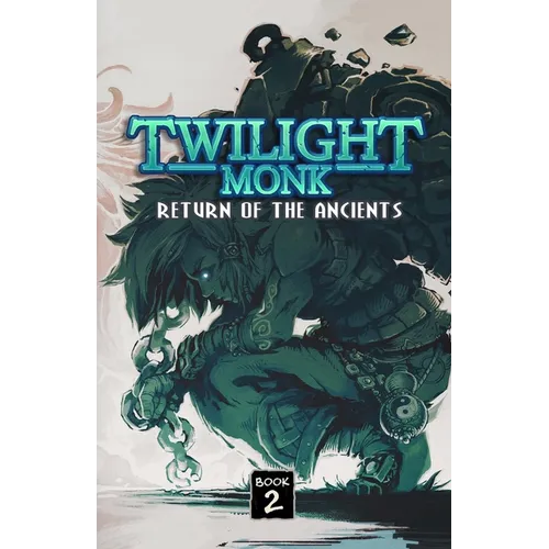 Twilight Monk Book 2 - Return of the Ancients (Illustrated)