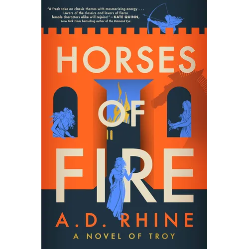 Horses of Fire: A Novel of Troy