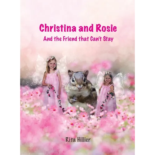 Christina and Rosie: And the Friend that Can't Stay