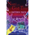 Noni & The God Tree: A Shattered Truth