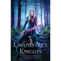 Gwenevere's Knights: The Complete Knights of Caerleon Trilogy