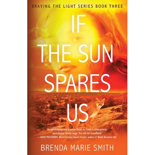 If The Sun Spares Us: Braving The Light Series Book 3