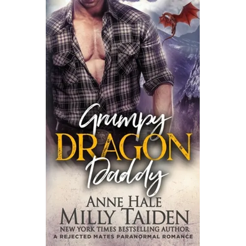 Grumpy Dragon Daddy: A Rejected Mates Paranormal Romance