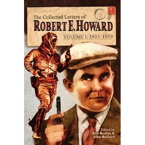 The Collected Letters of Robert E. Howard, Volume 1