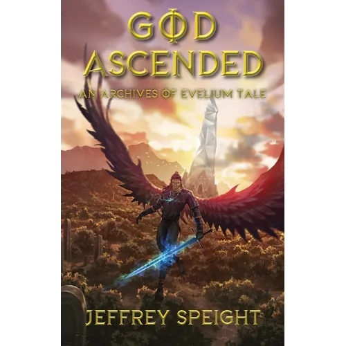 God Ascended: An Archives of Evelium Tale