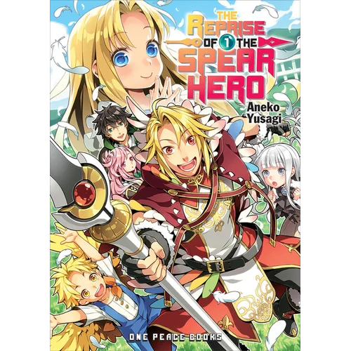 The Reprise of the Spear Hero Volume 1: Light Novel
