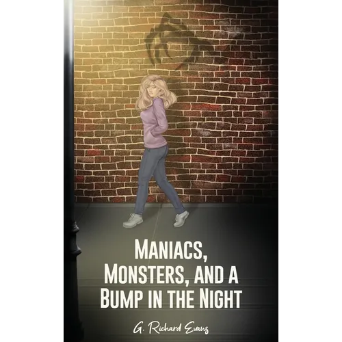 Maniacs, Monsters, and a Bump in the Night