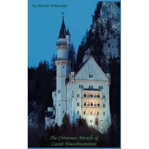 The Christmas Miracle of Castle Neuschwanstein