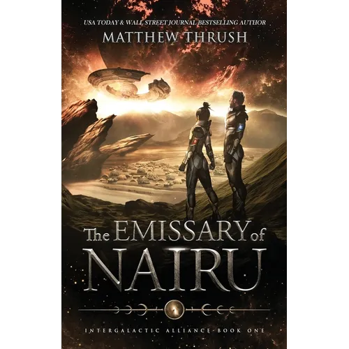 The Emissary Of Nairu: Intergalactic Alliance Book 1