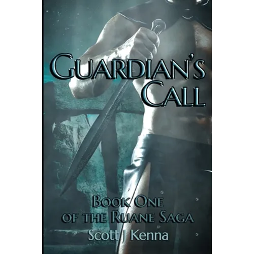 Guardian's Call: Book One of the Ruane Saga