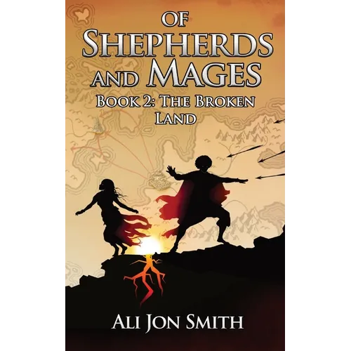 Of Shepherds and Mages Book 2: The Broken Land