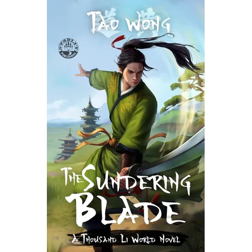 The Sundering Blade: A Thousand Li World Novel