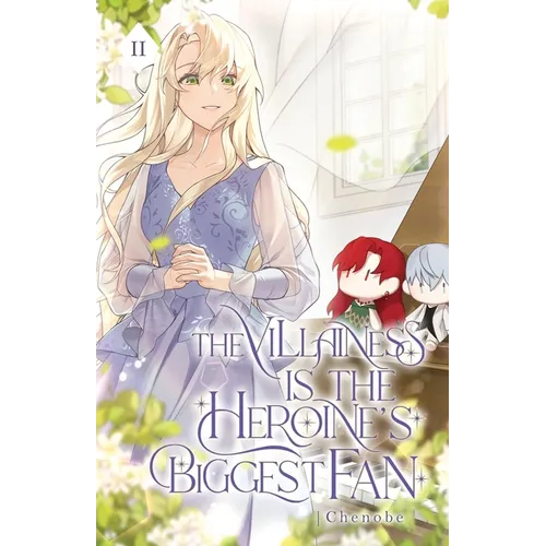 The Villainess is the Heroine's Biggest Fan: Volume II (Light Novel)