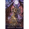 Taken By The Dragon: A Beauty and the Beast Retelling
