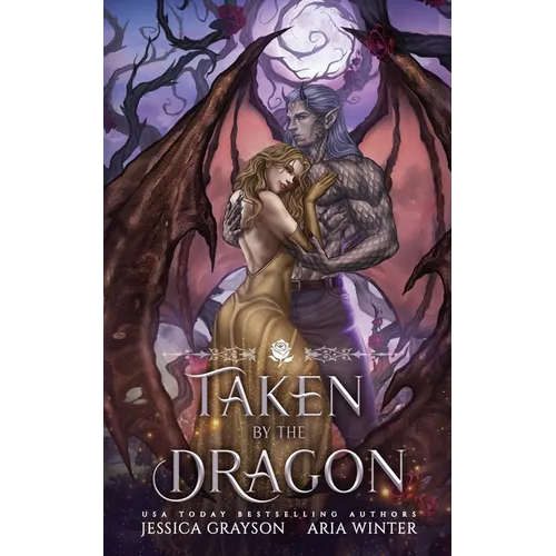 Taken By The Dragon: A Beauty and the Beast Retelling