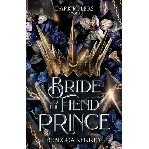Bride to the Fiend Prince: A Dark Rulers Romance
