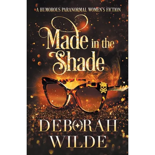 Made in the Shade: A Humorous Paranormal Women's Fiction